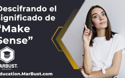 Descifrando el significado de ‘Make Sense’