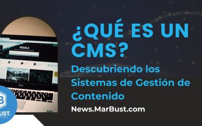 ¿Qué es un CMS? Descubriendo los Sistemas de Gestión de Contenido