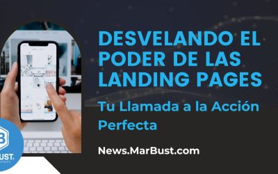 Desvelando el Poder de las Landing Pages: Tu Llamada a la Acción Perfecta