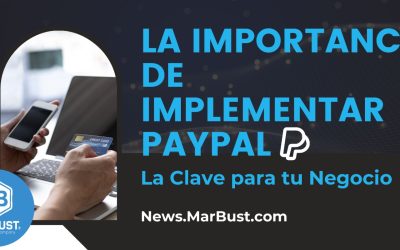 La Importancia de Implementar PayPal en tu Negocio