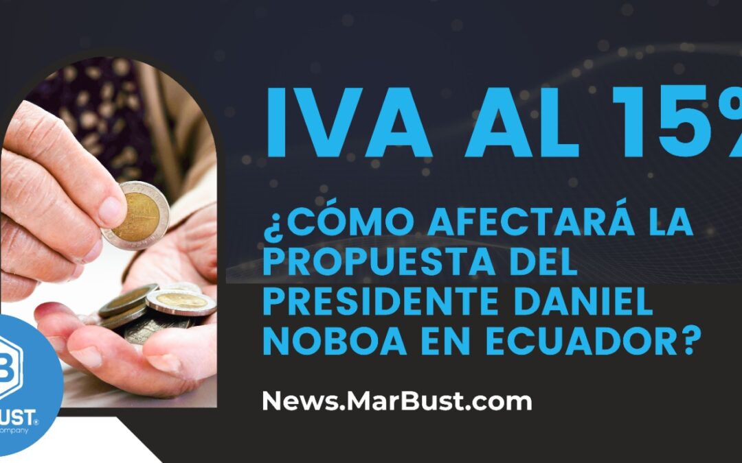 IVA al 15%: ¿Cómo Afectará la Propuesta del Presidente Daniel Noboa en Ecuador?