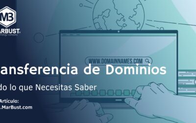 Transferencia de Dominios: Todo lo que Necesitas Saber