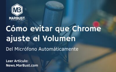Cómo Desactivar que Chrome Cambie el Volumen del Micrófono de Forma Automática