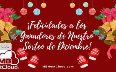 ¡Felicidades a los Ganadores de Nuestro Sorteo de Diciembre! | MBHostCloud®