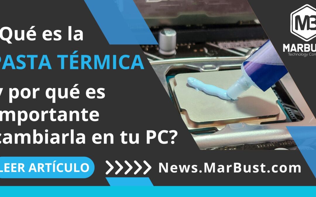 ¿Qué es la pasta térmica y por qué es importante cambiarla en tu PC?