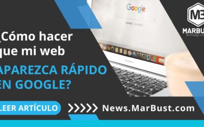 ¿Cómo hacer que mi web aparezca rápido en Google?