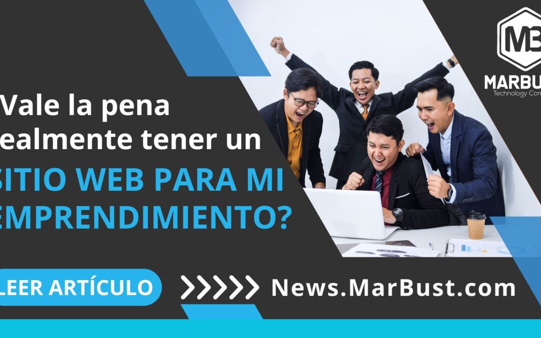 ¿Vale la pena realmente tener un Sitio Web para mi Emprendimiento?